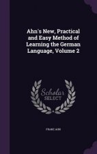 Ahn's New, Practical and Easy Method of Learning the German Language, Volume 2