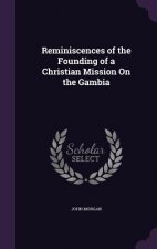 Reminiscences of the Founding of a Christian Mission on the Gambia