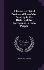 Tentative List of Books and Some Mss. Relating to the History of the Portuguese in India Proper