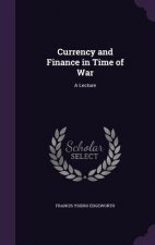 Currency and Finance in Time of War