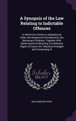 Synopsis of the Law Relating to Indictable Offences