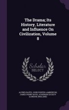 Drama; Its History, Literature and Influence on Civilization, Volume 8