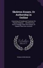 Skeleton Essays, or Authorship in Outline