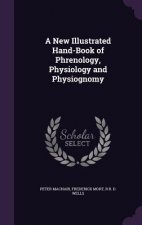 New Illustrated Hand-Book of Phrenology, Physiology and Physiognomy