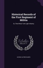 Historical Records of the First Regiment of Militia