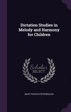 Dictation Studies in Melody and Harmony for Children