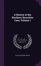 History of the Northern Securities Case, Volume 1