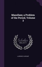 Masollam; A Problem of the Period, Volume 3