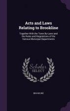 Acts and Laws Relating to Brookline