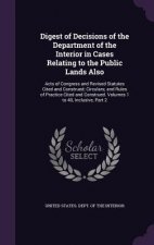 Digest of Decisions of the Department of the Interior in Cases Relating to the Public Lands Also