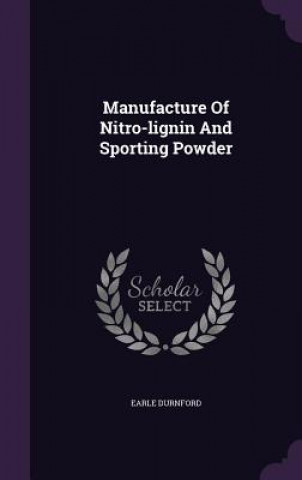 Manufacture of Nitro-Lignin and Sporting Powder