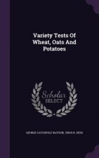 Variety Tests of Wheat, Oats and Potatoes