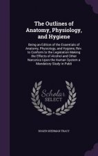 Outlines of Anatomy, Physiology, and Hygiene