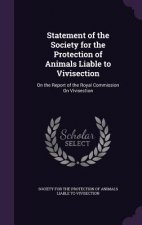 Statement of the Society for the Protection of Animals Liable to Vivisection