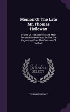 Memoir of the Late Mr. Thomas Holloway