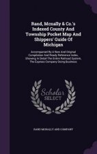 Rand, McNally & Co.'s Indexed County and Township Pocket Map and Shippers' Guide of Michigan