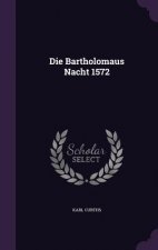 Bartholomaus Nacht 1572