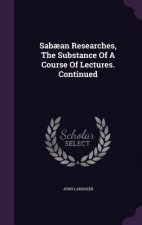 Sabaean Researches, the Substance of a Course of Lectures. Continued