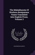 Mahabharata of Krishna-Dwaipayana Vyasa Translated Into English Prose, Volume 2