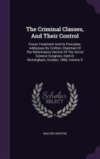 Criminal Classes, and Their Control