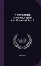 New English Grammar, Logical and Historical, Part 2
