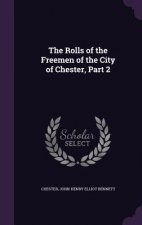 Rolls of the Freemen of the City of Chester, Part 2