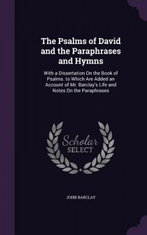 Psalms of David and the Paraphrases and Hymns