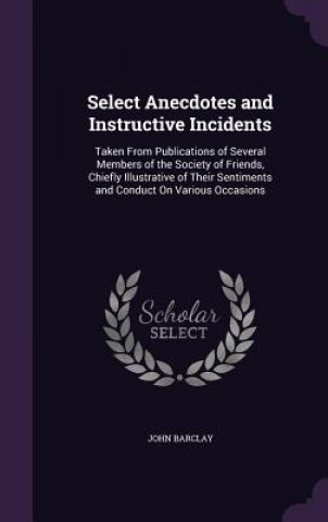 Select Anecdotes and Instructive Incidents