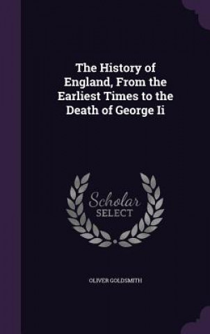 History of England, from the Earliest Times to the Death of George II