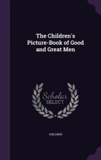 Children's Picture-Book of Good and Great Men