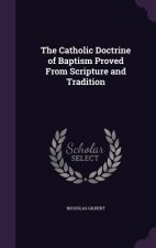 Catholic Doctrine of Baptism Proved from Scripture and Tradition