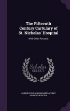 Fifteenth Century Cartulary of St. Nicholas' Hospital
