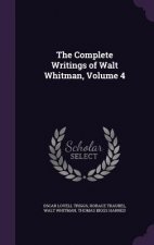 Complete Writings of Walt Whitman, Volume 4