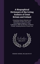 Biographical Dictionary of the Living Authors of Great Britain and Ireland