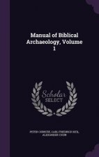 Manual of Biblical Archaeology, Volume 1