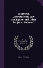 Essays on Constitutional Law and Equity, and Other Subjects, Volume 2