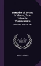Narrative of Events in Vienna, from LaTour to Windischgratz