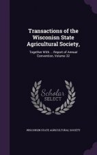 Transactions of the Wisconisn State Agricultural Society,
