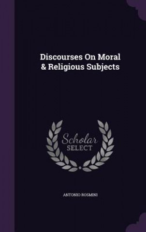 Discourses on Moral & Religious Subjects
