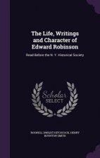 Life, Writings and Character of Edward Robinson