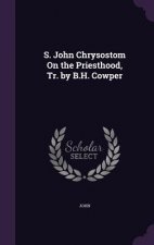 S. John Chrysostom on the Priesthood, Tr. by B.H. Cowper