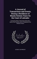 Journal of Transactions and Events, During a Residence of Nearly Sixteen Years on the Coast of Labrador