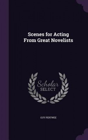 Scenes for Acting from Great Novelists