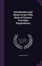 Introduction and Notes to the Fifth Book of Cicero's Tusculan Disputations