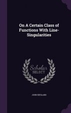 On a Certain Class of Functions with Line-Singularities