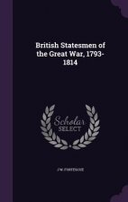 British Statesmen of the Great War, 1793-1814