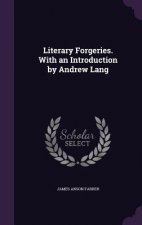 Literary Forgeries. with an Introduction by Andrew Lang