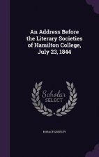 Address Before the Literary Societies of Hamilton College, July 23, 1844