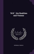 'H.K., His Realities and Visions