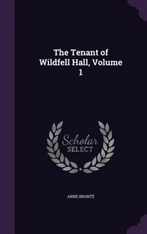 Tenant of Wildfell Hall, Volume 1